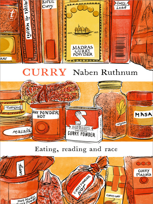 Title details for Curry: Eating, Reading and Race by Naben Ruthnum - Available